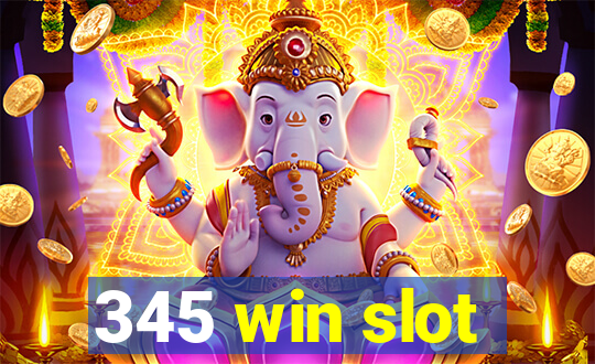 345 win slot